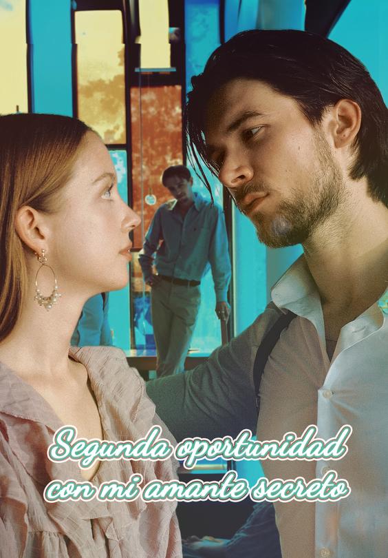 Segunda oportunidad con mi amante secreto
