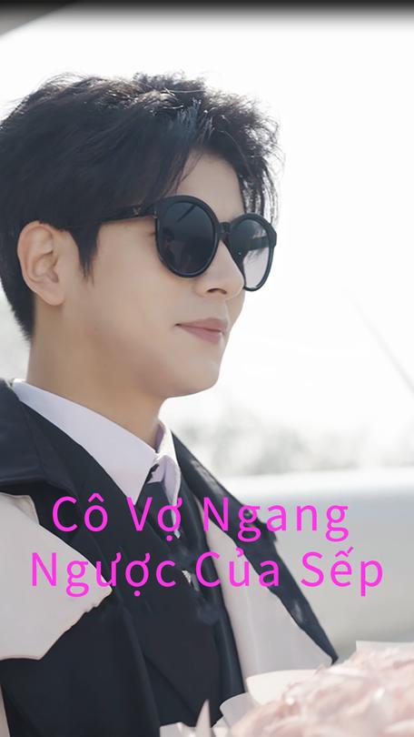 Cô Vợ Ngang Ngược Của Sếp