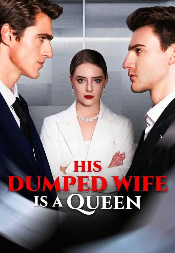 His Dumped Wife is A Queen