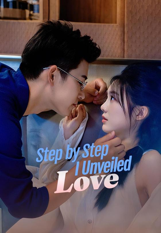 Step by Step, I Unveiled Love