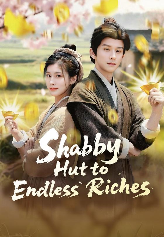 Shabby Hut to Endless Riches