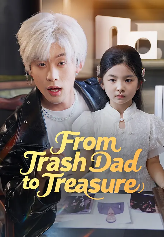 From Trash Dad to Treasure