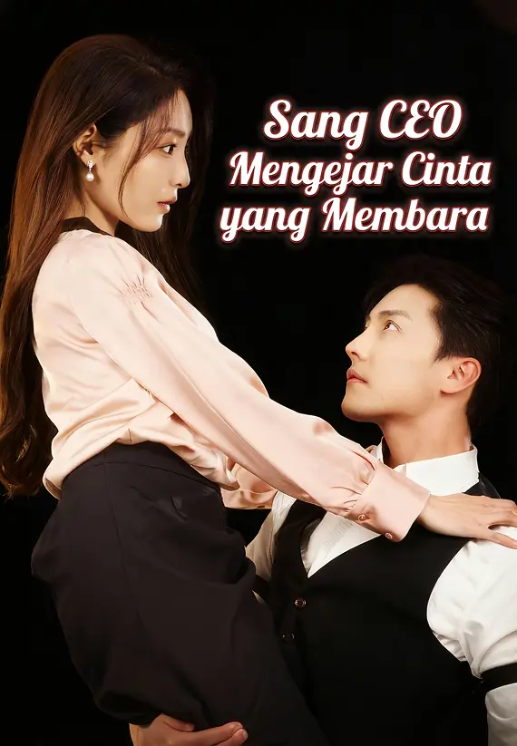 Sang CEO Mengejar Cinta yang Membara
