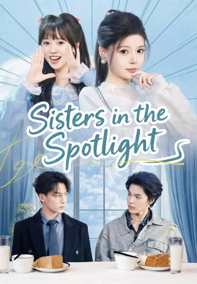 Sisters in the Spotlight Sisters in the Spotlight Chinese drama poster - Melolo
