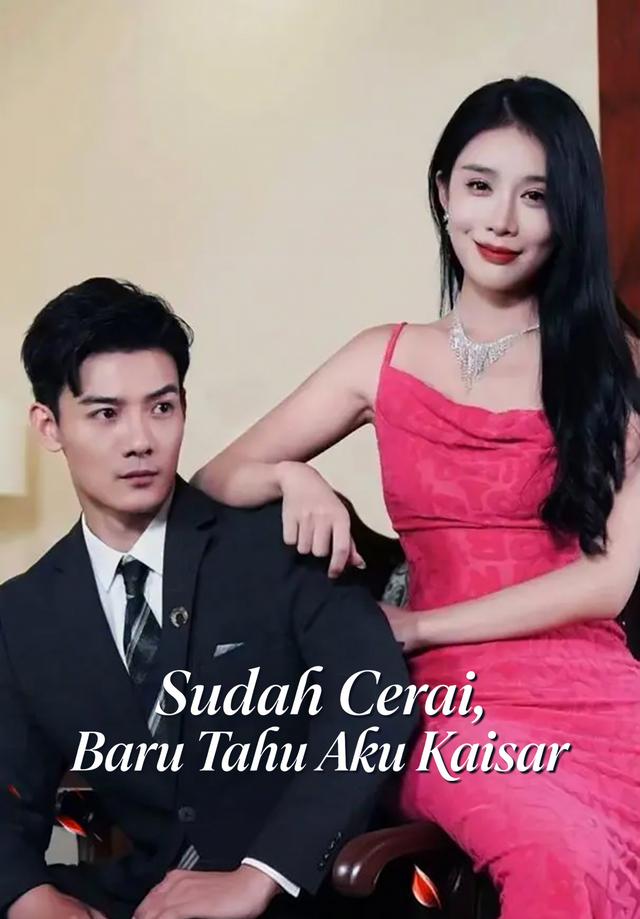 Sudah Cerai, Baru Tahu Aku Kaisar