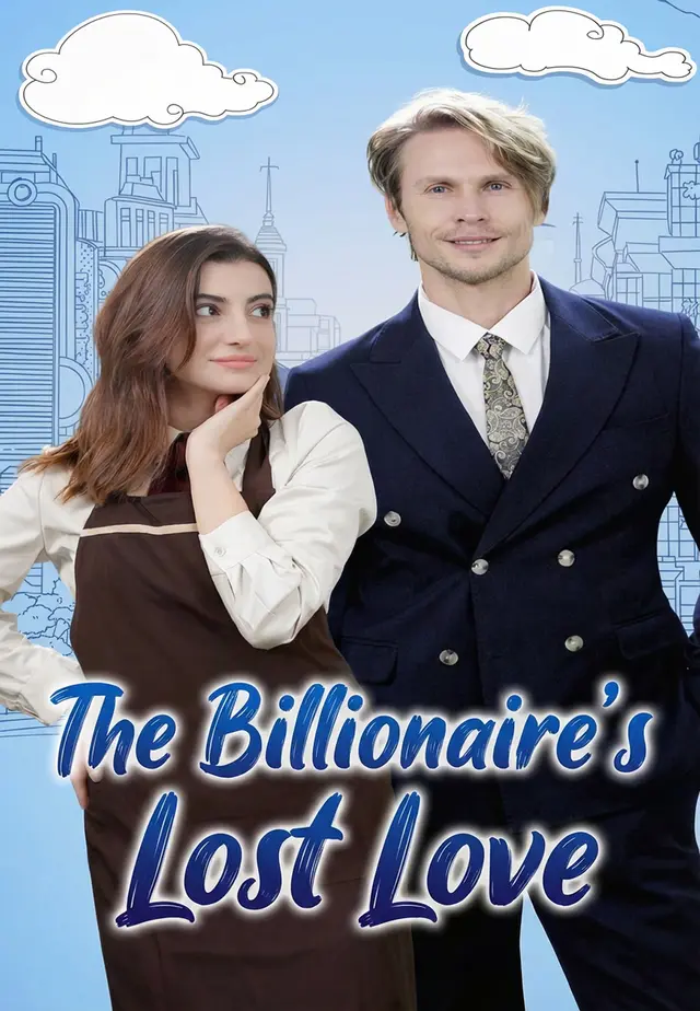 The Billionaire’s Lost Love The Billionaire’s Lost Love Chinese drama poster - Melolo