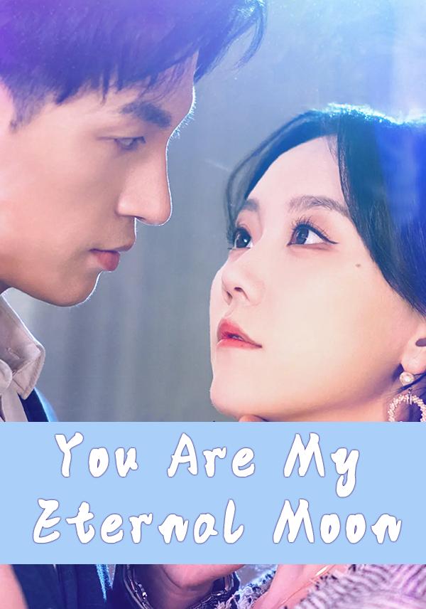 You Are My Eternal Moon