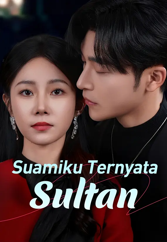 (Dub)Suamiku Ternyata Sultan