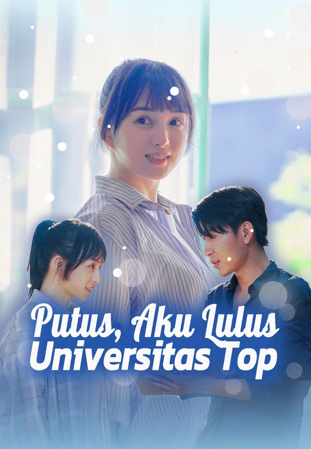 Putus, Aku Lulus Universitas Top