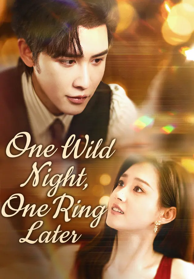 One Wild Night, One Ring Later One Wild Night, One Ring Later Chinese drama poster - Melolo