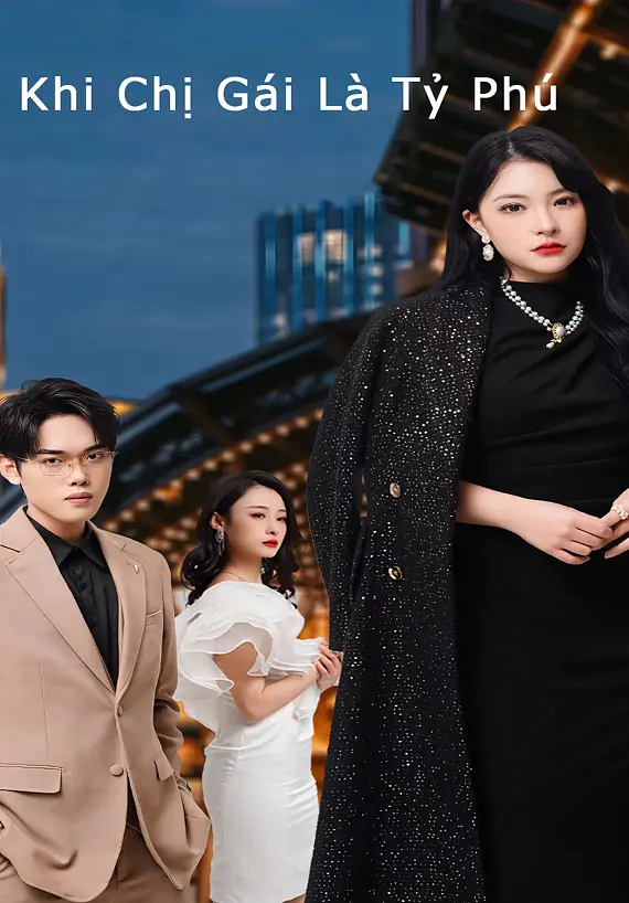 Khi Chị Gái Là Tỷ Phú