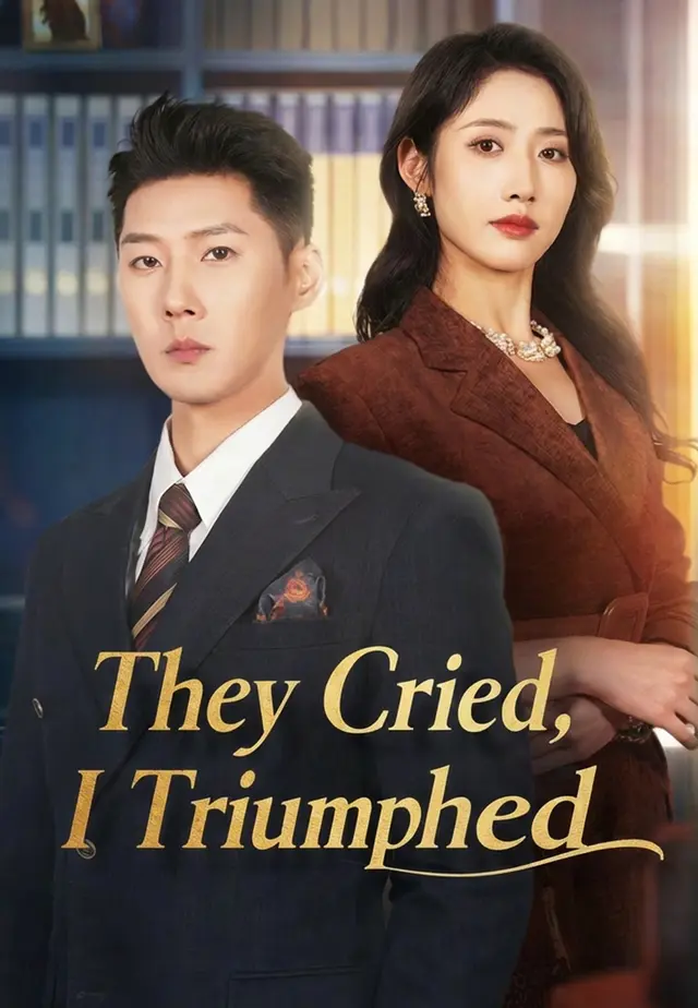 They Cried, I Triumphed They Cried, I Triumphed Chinese drama poster - Melolo
