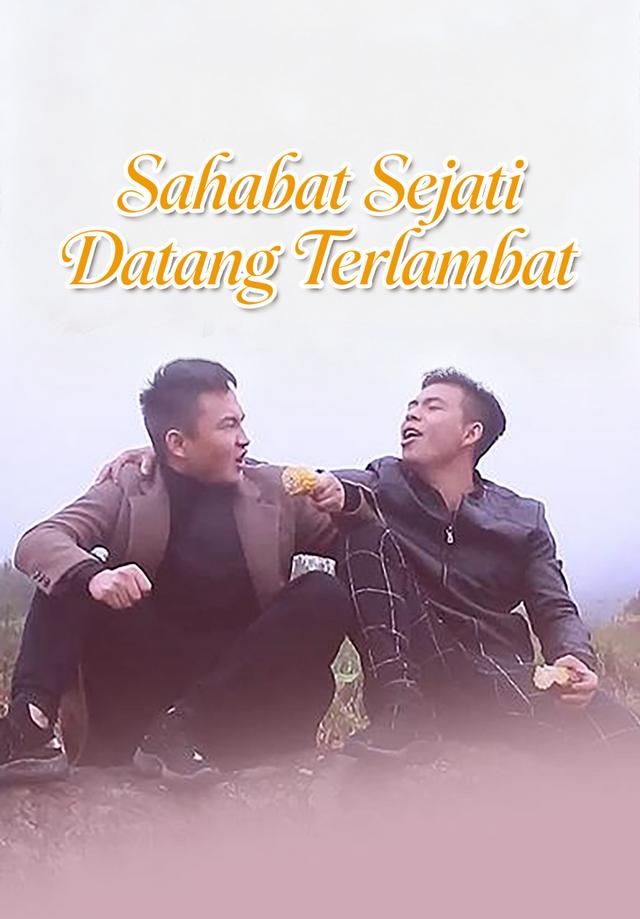 Sahabat Sejati Datang Terlambat